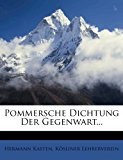 Pommersche Dichtung Der Gegenwart... N/A 9781274247667 Front Cover