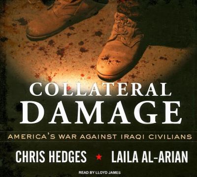 Collateral Damage: America's War Against Iraqi Civilians, Library Edition  2008 9781400136667 Front Cover
