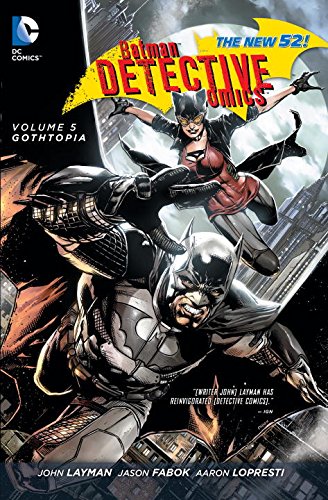Batman: Detective Comics Vol. 5: Gothtopia (the New 52)   2015 9781401254667 Front Cover