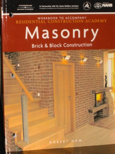 Workbook for Daly's Residential Construction Academy: Brick, Masonry, and Block Construction   2008 (Workbook) 9781428323667 Front Cover
