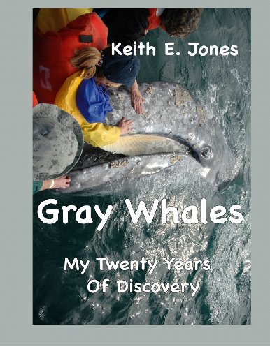 Gray Whales My Twenty Years of Discovery  N/A 9781480125667 Front Cover