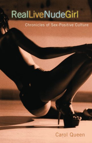 Real Live Nude Girl Chronicles of Sex-Positive Culture 2nd 2003 9781573441667 Front Cover