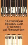 Celebration A Ceremonial and Philosophical Guide for Humanists and Humanistic Jews N/A 9781591021667 Front Cover