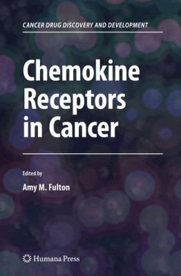 Chemokine Receptors in Cancer   2009 9781603272667 Front Cover