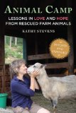 Animal Camp Reflections on a Decade of Love, Hope, and Veganism at Catskill Animal Sanctuary Revised  9781620875667 Front Cover