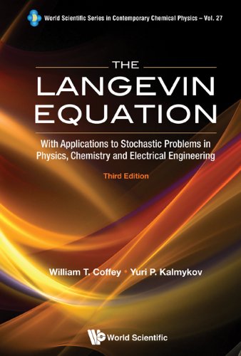 The Langevin Equation: With Applications to Stochastic Problems in Physics, Chemistry and Electrical Engineering  2011 9789814355667 Front Cover