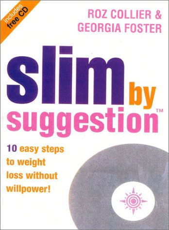 Slim by Suggestion 10 Easy Steps to Weight Loss Without Willpower!  2001 9780007126668 Front Cover