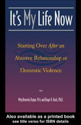 It's My Life Now Starting over after an Abusive Relationship or Domestic Violence 2nd 2000 (Revised) 9780203906668 Front Cover