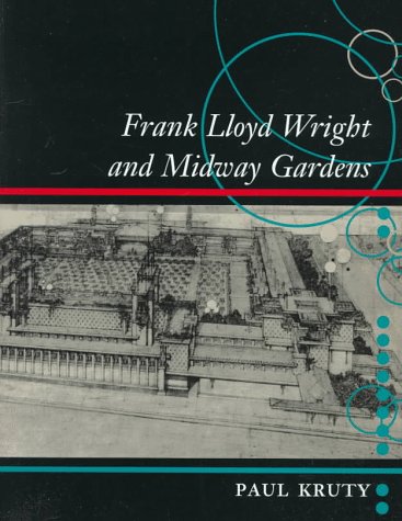 Frank Lloyd Wright and Midway Gardens   1998 9780252023668 Front Cover
