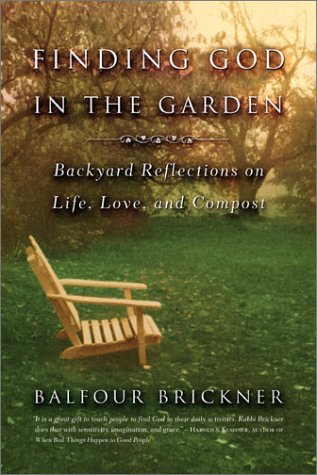 Finding God in the Garden Backyard Reflections on Life, Love, and Compost Reprint  9780316738668 Front Cover