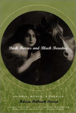 Dark Horses and Black Beauties Animal Women a Passion Reprint  9780393322668 Front Cover