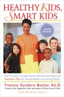 Healthy Kids, Smart Kids The Principal-Created, Parent-Tested, Kid-Approved Nutrition Plan for SoundBodies and Strong Minds  2005 9780399531668 Front Cover