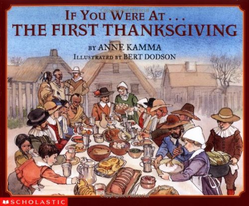If You Were at the First Thanksgiving  N/A 9780439105668 Front Cover