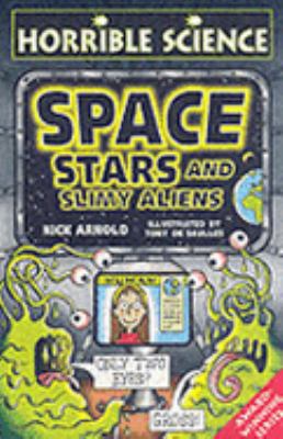 Space, Stars and Slimy Aliens (Horrible Science) N/A 9780439978668 Front Cover