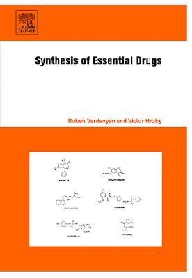 Synthesis of Essential Drugs   2006 9780444521668 Front Cover