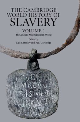 Cambridge World History of Slavery Volume 1: the Ancient Mediterranean World  2011 9780521840668 Front Cover