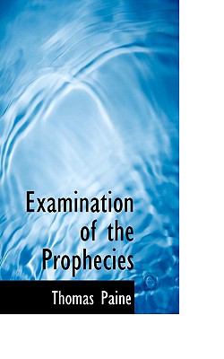 Examination of the Prophecies   2009 9780559122668 Front Cover