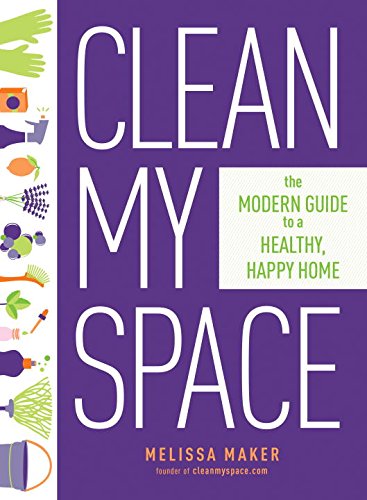 Clean My Space The Secret to Cleaning Better, Faster, and Loving Your Home Every Day  2017 9780735214668 Front Cover