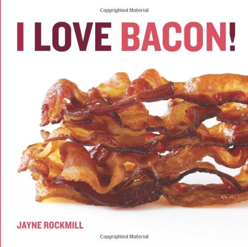 I Love Bacon!   2010 9780740797668 Front Cover