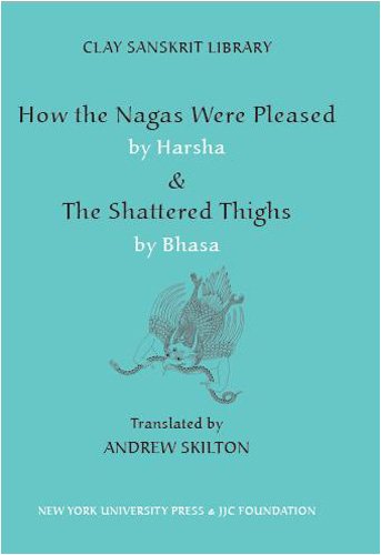 How the Nagas Were Pleased by Harsha and the Shattered Thighs by Bhasa   2008 9780814740668 Front Cover