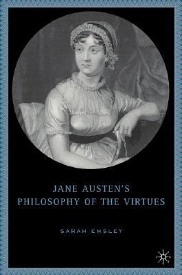 Jane Austen's Philosophy of the Virtues   2005 9781403969668 Front Cover
