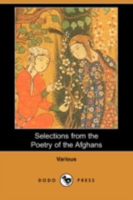Selections from the Poetry of the Afghans:   2008 9781409909668 Front Cover