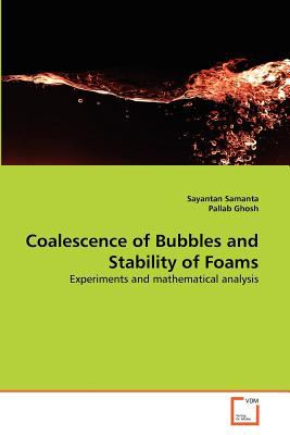 Coalescence of Bubbles and Stability of Foams  N/A 9783639364668 Front Cover