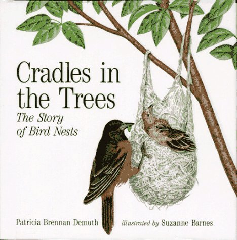 Cradles in the Trees The Story of Bird Nests N/A 9780027284669 Front Cover