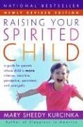 Raising Your Spirited Child A Guide for Parents Whose Child Is More Intense, Sensitive, Perceptive, Persistent, and Energetic  2006 (Revised) 9780060739669 Front Cover