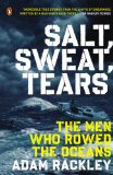 Salt, Sweat, Tears The Men Who Rowed the Oceans  2014 9780143126669 Front Cover