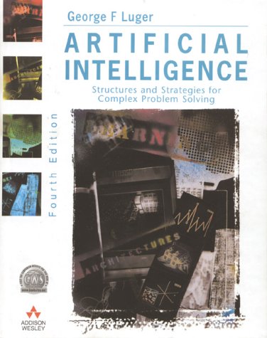 Artificial Intelligence Structures and Strategies for Complex Problem Solving 4th 2002 9780201648669 Front Cover