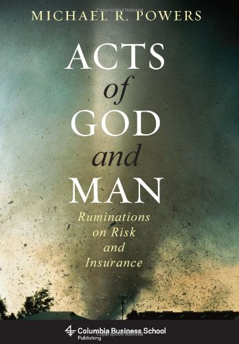 Acts of God and Man Ruminations on Risk and Insurance  2011 9780231153669 Front Cover