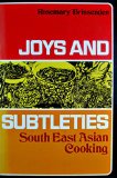 Joys and Subtleties : South East Asian Cooking  1971 9780394401669 Front Cover