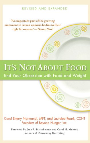 It's Not about Food End Your Obsession with Food and Weight N/A 9780399534669 Front Cover