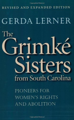 Grimkï¿½ Sisters from South Carolina Pioneers for Women's Rights and Abolition 2nd 2004 9780807855669 Front Cover