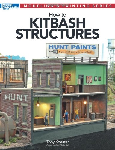 How to Kitbash Structures:   2012 9780890248669 Front Cover
