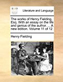 Works of Henry Fielding, Esq with an Essay on the Life and Genius of the Author a New Edition N/A 9781170897669 Front Cover