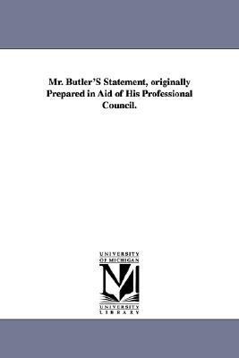 Mr Butler's Statement, Originally Prepared in Aid of His Professional Council N/A 9781425515669 Front Cover