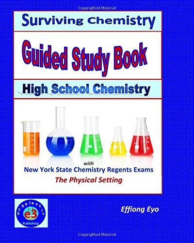 Surviving Chemistry Guided Study Book: High School Chemistry 2015 Revision - with NYS Chemistry Regents Exams: the Physical Setting N/A 9781514871669 Front Cover