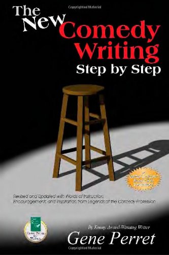 New Comedy Writing Step by Step Revised and Updated with Words of Instruction, Encouragement, and Inspiration from Legends of the Comedy Profession  2007 (Revised) 9781884956669 Front Cover