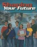 Shaping Your Future, Student Text   2000 (Student Manual, Study Guide, etc.) 9780026379670 Front Cover
