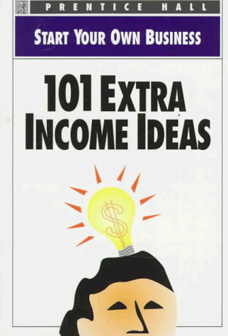 101 Extra Income Ideas   1997 9780136032670 Front Cover