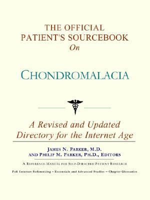 Official Patient's Sourcebook on Chondromalacia  N/A 9780597833670 Front Cover