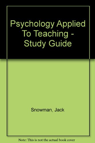 Psychology Applied to Teaching : Used with ... Snowman-Psychology Applied to Teaching 10th 2003 (Student Manual, Study Guide, etc.) 9780618192670 Front Cover