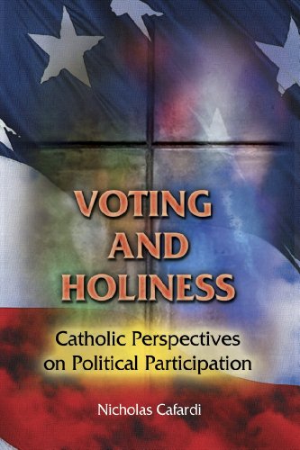Voting and Holiness Catholic Perspectives on Political Participation  2011 9780809147670 Front Cover