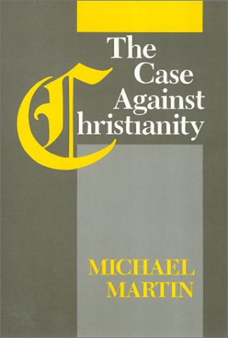 Case Against Christianity   1991 9780877227670 Front Cover