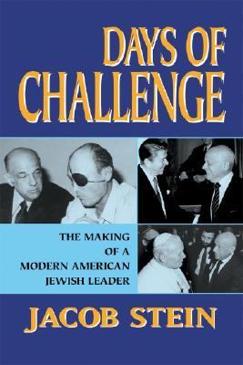 Days of Challenge The Making of a Modern American Jewish Leader  2006 9780910155670 Front Cover