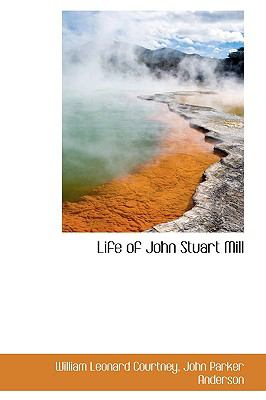 Life of John Stuart Mill:   2009 9781103853670 Front Cover