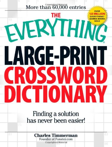 Everything Large-Print Crossword Dictionary Finding a Solution Has Never Been Easier!  2010 9781598695670 Front Cover