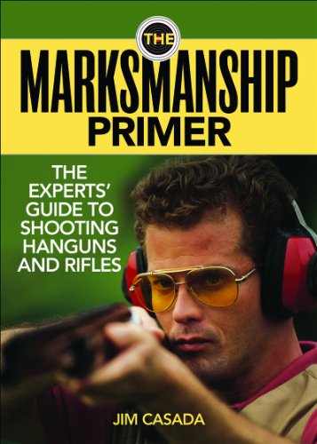 Marksmanship Primer The Experts' Guide to Shooting Handguns and Rifles  2012 9781620873670 Front Cover